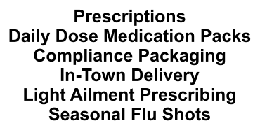 Prescriptions Daily Dose Medication Packs Compliance Packaging In-Town Delivery Light Ailment Prescribing Seasonal Flu Shots